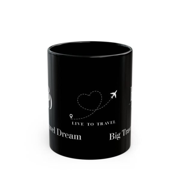 Big Travel Dream Black Mug – 11oz Ceramic Coffee Cup for Adventurers & Dreamers